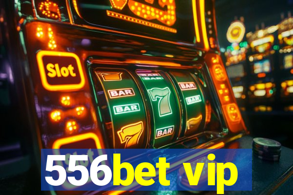 556bet vip